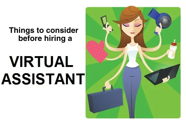 5 Things to Consider Before You Hire a Virtual Assistant: